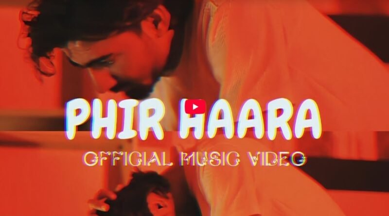 phir haara official music video thumbnail